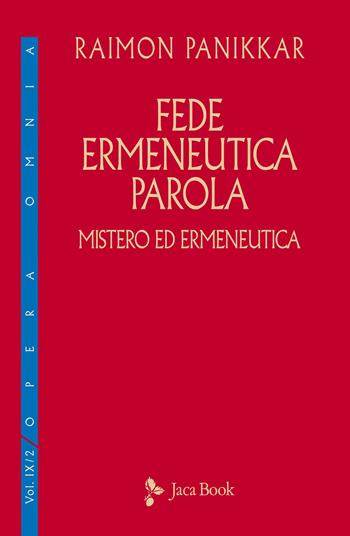 Mistero ed ermeneutica. Vol. 2: Fede, ermeneutica, parola - Raimon Panikkar - Libro Jaca Book 2025, Opera omnia Panikkar | Libraccio.it