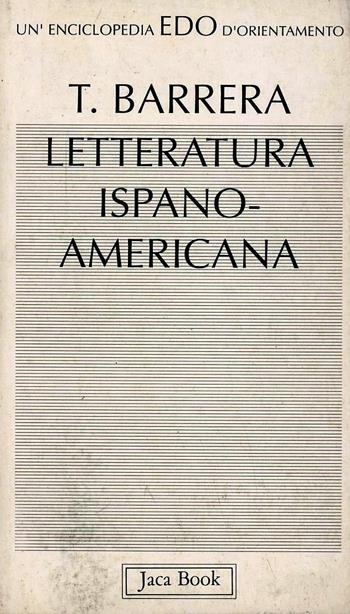 Letteratura ispanoamericana - Trinidad Barrera Lopez - Libro Jaca Book 1992, Edo. Un'enciclopedia di Orientamento | Libraccio.it