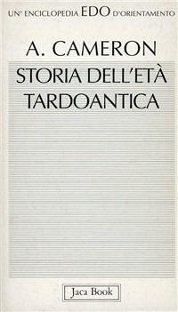 Storia dell'età tardo-antica - Averil Cameron - Libro Jaca Book 1992, Edo. Un'enciclopedia di Orientamento | Libraccio.it
