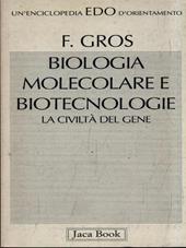 Biologia molecolare e biotecnologia. La civiltà del gene