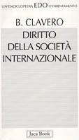 Diritto della società internazionale - Bartolomé Clavero - Libro Jaca Book 1995, Edo. Un'enciclopedia di Orientamento | Libraccio.it