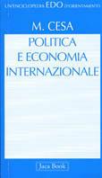 Politica e economia internazionale. Introduzione alle teorie di international political economy - Marco Cesa - Libro Jaca Book 1996, Edo. Un'enciclopedia di Orientamento | Libraccio.it