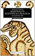 Razionalità scientifica e teologia nei secoli XI e XII - Mechthild Dreyer - Libro Jaca Book 2001, Eredità medievale | Libraccio.it