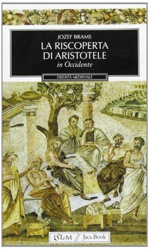 La riscoperta di Aristotele in Occidente - Jozef Brams - Libro Jaca Book 2003, Eredità medievale | Libraccio.it