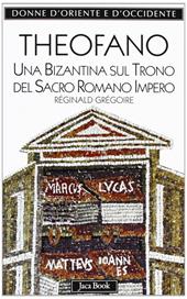 Theofano. Una bizantina sul trono del sacro romano impero