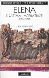 Elena. L'ultima imperatrice bizantina