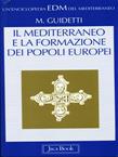 Il mediterraneo e la formazione dei popoli europei (V-X secolo) - Massimo Guidetti - Libro Jaca Book 2000, Enciclopedia del Mediterraneo | Libraccio.it