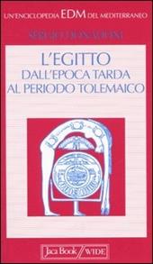 L'Egitto. Dall'epoca tarda al periodo tolemaico