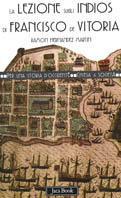 La lezione sugli indios di Francisco de Vitoria - Ramón Hernández Martín - Libro Jaca Book 1999, Per una storia d'Occidente. Chiesa e soc. Fortuna | Libraccio.it