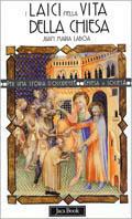 I laici nella vita della chiesa - Juan María Laboa - Libro Jaca Book 2004, Per una storia d'Occidente. Chiesa e soc. Fortuna | Libraccio.it
