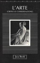 L'arte. Critica e conservazione