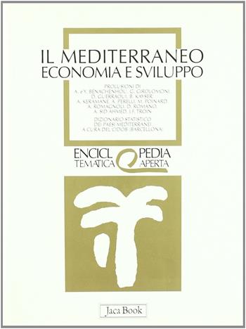 Il Mediterraneo. Economia e sviluppo  - Libro Jaca Book 2002, Eta. Enciclopedia tematica aperta | Libraccio.it