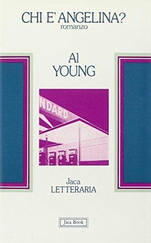 Chi è Angelina? - Al Young - Libro Jaca Book 1983, Jaca letteraria | Libraccio.it