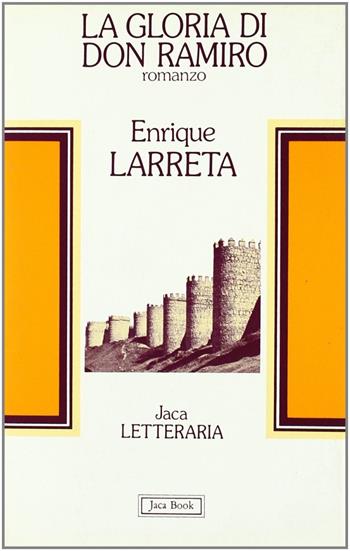 La gloria di Don Ramiro - Enrique Larreta - Libro Jaca Book 1986, Jaca letteraria | Libraccio.it
