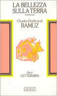 La bellezza sulla terra - Charles Ferdinand Ramuz - Libro Jaca Book 1987, Jaca letteraria | Libraccio.it