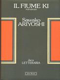 Il fiume Ki - Sawako Ariyoshi - Libro Jaca Book 1989, Jaca letteraria | Libraccio.it