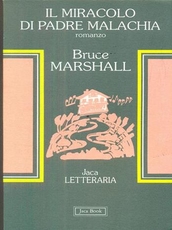 Il miracolo di padre Malachia - Bruce Marshall - Libro Jaca Book 1994, Jaca letteraria | Libraccio.it