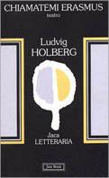 Chiamatemi Erasmus. Erasmus Montanus ovvero Rasmus Berg - Ludvig Holberg - Libro Jaca Book 1996, Jaca letteraria | Libraccio.it