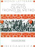Trono di vetro - Antonio Olinto - Libro Jaca Book 1993, Mondi letterari | Libraccio.it