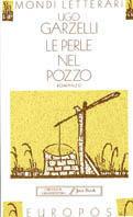 Le perle nel pozzo - Ugo Garzelli - Libro Jaca Book 1998, Mondi letterari | Libraccio.it