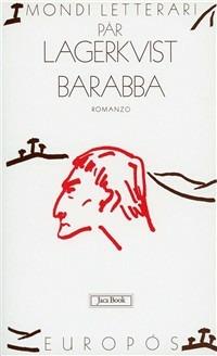 Barabba - Pär Lagerkvist - Libro Jaca Book 2007, Mondi letterari | Libraccio.it