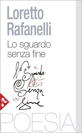 Lo sguardo senza fine. Poesie scelte (1984-2025) - Loretto Rafanelli - Libro Jaca Book 2025, Poesia | Libraccio.it