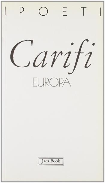 Europa - Roberto Carifi - Libro Jaca Book 1999, I poeti | Libraccio.it
