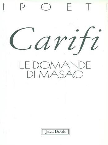 La domanda di Masao - Roberto Carifi - Libro Jaca Book 2003, I poeti | Libraccio.it