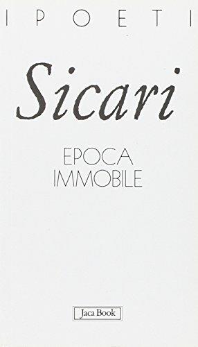 Epoca immobile - Giovanna Sicari - Libro Jaca Book 2004, I poeti | Libraccio.it