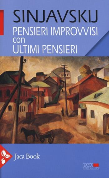 Pensieri improvvisi con ultimi pensieri - Andrej Sinjavskij - Libro Jaca Book 2014, Jaca Letteratura | Libraccio.it