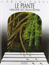 Le piante. Origine ed evoluzione