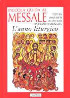 Piccola guida al messale. L'anno liturgico - Inos Biffi - Libro Jaca Book 1994, Bibbia e liturgia per i più piccoli | Libraccio.it