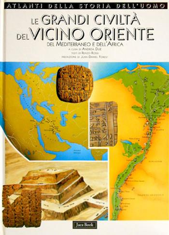Le grandi civiltà del vicino Oriente, del Mediterraneo e dell'Africa  - Libro Jaca Book 1994, Atlanti della storia dell'uomo | Libraccio.it