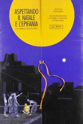 Aspettando il Natale. Un libro calendario - Inos Biffi - Libro Jaca Book 1995, Varie. Illustrati | Libraccio.it