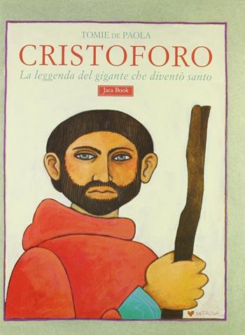 Cristoforo. Un santo gigante - Tomie De Paola - Libro Jaca Book 1996, Bibbia e liturgia per i più piccoli | Libraccio.it