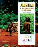 Akili e la grande foresta - David Carayon - Libro Jaca Book 1996, Pali e mali | Libraccio.it