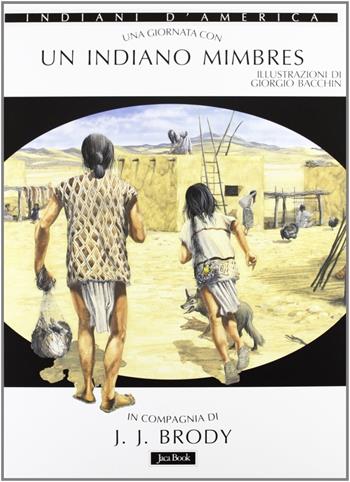 Una giornata con... Un indiano mimbres in compagnia di J. J. Brody - Jerry J. Brody - Libro Jaca Book 1998, Una giornata con... | Libraccio.it