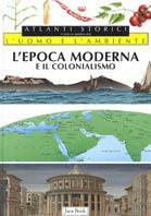 L'epoca moderna e il colonialismo  - Libro Jaca Book 1998, Atlanti storici dell'uomo e dell'ambiente | Libraccio.it