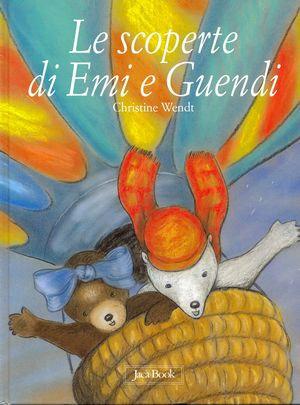 Le scoperte di Emi e Guendi - Christine Wendt - Libro Jaca Book 1998, Storie per i più piccoli | Libraccio.it