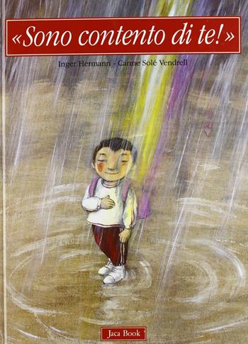 Sono contento di te! - Inger Hermann, Carme Solé Vendrell - Libro Jaca Book 1999, Storie per i più piccoli | Libraccio.it