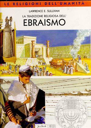 La tradizione religiosa dell'ebraismo - Lawrence E. Sullivan - Libro Jaca Book 1999, Le religioni dell'umanità | Libraccio.it