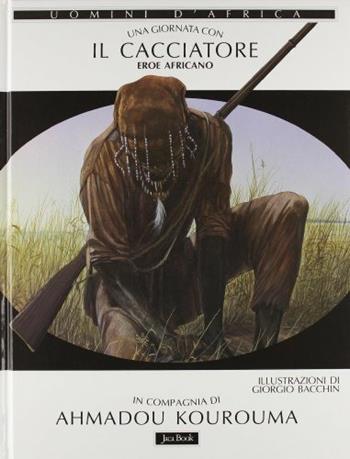 Uomini d'Africa - Ahmadou Kourouma, Giorgio Bacchin - Libro Jaca Book 2000, Una giornata con... | Libraccio.it