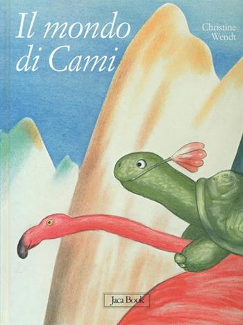 Il mondo di Cami - Christine Wendt - Libro Jaca Book 2001, Storie per i più piccoli | Libraccio.it