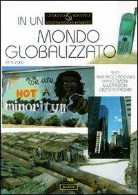 In un mondo globalizzato 1975-2000 - Pierpaolo Poggio, Carlo Simoni, Giorgio Bacchin - Libro Jaca Book 2002, Ottocento & Novecento. Società tecn. amb. | Libraccio.it