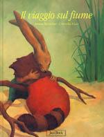 Il viaggio sul fiume - Armin Beuscher, Cornelia Haas - Libro Jaca Book 2002, Varie. Illustrati | Libraccio.it
