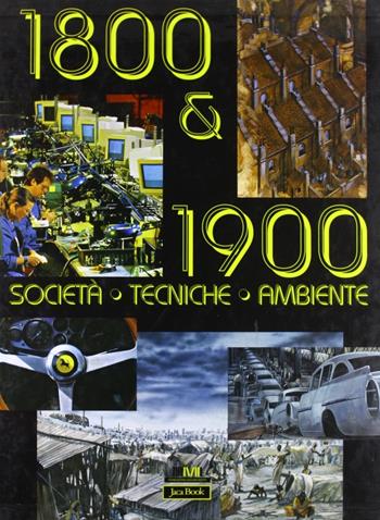 Storia illustrata della globalizzazione - Pierpaolo Poggio, Carlo Simoni, Giorgio Bacchin - Libro Jaca Book 2002, Ottocento & Novecento. Società tecn. amb. | Libraccio.it