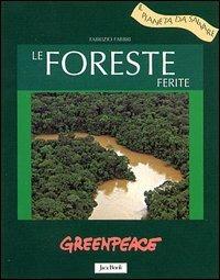 Le foreste ferite - Fabrizio Fabbri - Libro Jaca Book 2004, Il pianeta da salvare | Libraccio.it