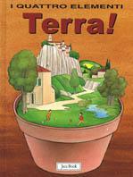 Terra! - Lara Albanese, Cecco Mariniello - Libro Jaca Book 2003, Ragazzi. I quattro elementi | Libraccio.it