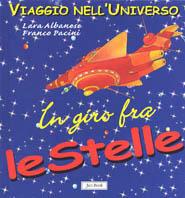 In giro fra le stelle - Lara Albanese, Franco Pacini - Libro Jaca Book 2003, Viaggio nell'universo | Libraccio.it