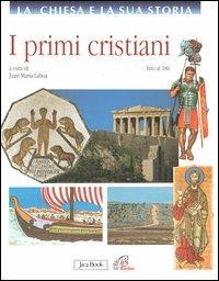 I primi cristiani fino al 180  - Libro Jaca Book 2006, La Chiesa e la sua storia | Libraccio.it